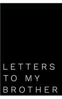 Letters to My Brother