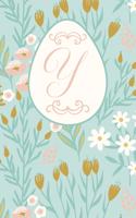 Y: Letter Y Journal, Easter Flowers, Personalized Notebook Monogram Initial, 6 X 9