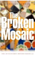 The Broken Mosaic: For an Economics Beyond Equations(English)