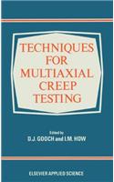 Techniques for Multiaxial Creep Testing