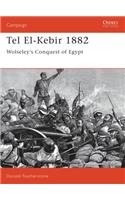 Tel El-Kebir 1882: Wolseley's Conquest of Egypt(Campaign)