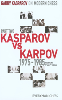 Garry Kasparov on Modern Chess: Including the 1st and 2nd Matches