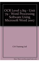 OCR Level 3 ITQ - Unit 79 - Word Processing Software Using Microsoft Word 2007