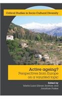 Active Ageing? Perspectives from Europe on a Vaunted Topic
