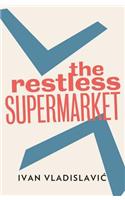 The Restless Supermarket