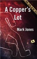 A Copper's Lot: (English)