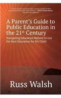 Parent's Guide to Public Education in the 21st Century