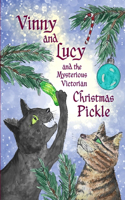 Vinny and Lucy and the Mysterious Victorian Christmas Pickle