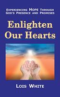 Enlighten Our Hearts