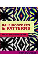 Kaleidoscopes & Patterns Adult Coloring Book