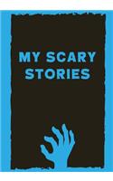 My Scary Stories: Write Your Own Spooky Halloween Stories, 100 Lined Pages, Ice Cold Blue(Campfire Tales)