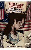 last letter. The life of Elizabeth Murray