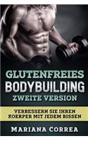 Glutenfreies Bodybuilding Zweite Version: Verbessern Sie Ihren Koerper Mit Jedem Bissen