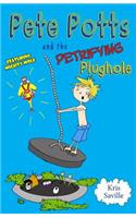 Pete Potts and the Petrifying Plughole