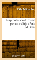 spécialisation du travail par nationalités à Paris