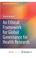 An Ethical Framework for Global Governance for Health Research