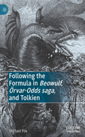 Following the Formula in Beowulf, Örvar-Odds Saga, and Tolkien