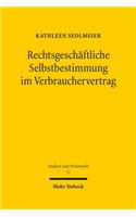 Rechtsgeschaftliche Selbstbestimmung im Verbrauchervertrag