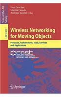Wireless Networking for Moving Objects: Protocols, Architectures, Tools, Services and Applications