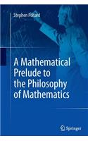 Mathematical Prelude to the Philosophy of Mathematics