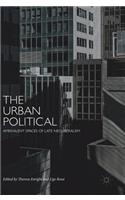 Urban Political: Ambivalent Spaces of Late Neoliberalism
