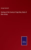 Geology of the County of Cape May, State of New Jersey