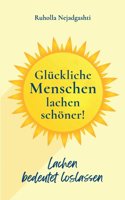 Glückliche Menschen lachen schöner