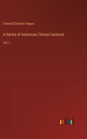 A Series of American Clinical Lectures
