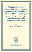 Die Fortbildung Und Ausbildung Der Im Gewerbe Tatigen Weiblichen Personen Und Deren Rechtliche Grundlagen