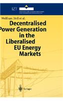 Decentralised Power Generation in the Liberalised EU Energy Markets