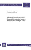 Informationstechnologische Grundbildung als Curriculum-Problem der achtziger Jahre