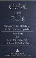 Geist Und Zeit-Wirkungen Des Mittelalters in Literatur Und Sprache: Festschrift Fuer Roswitha Wisniewski