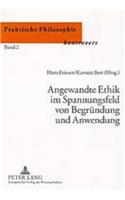 Angewandte Ethik Im Spannungsfeld Von Begruendung Und Anwendung