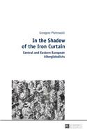 In the Shadow of the Iron Curtain: Central and Eastern European Alterglobalists