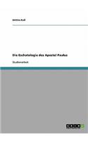 Die Eschatologie des Apostel Paulus