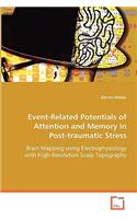 Event-Related Potentials of Attention and Memory in Post-traumatic Stress