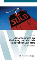 Anforderungen an Marketing und Vertrieb innovativer Spin-Offs