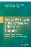 Comparative Issues in the Governance of Research Biobanks