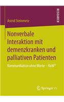 Nonverbale Interaktion Mit Demenzkranken Und Palliativen Patienten: Kommunikation Ohne Worte - Kow(r)