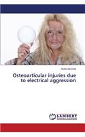 Osteoarticular injuries due to electrical aggression