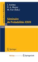 Seminaire de Probabilites XXVII