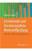 Zerstörende und Zerstörungsfreie Werkstoffprüfung: Werkstoff- und Wärmebehandlungstechnik