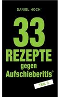 33 Rezepte gegen Aufschieberitis Teil 3