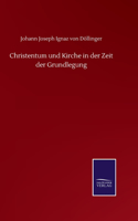 Christentum und Kirche in der Zeit der Grundlegung