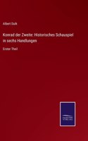 Konrad der Zweite: Historisches Schauspiel in sechs Handlungen: Erster Theil