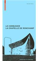Le Corbusier. La Chapelle de Ronchamp