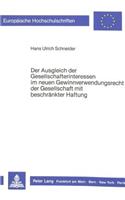 Der Ausgleich Der Gesellschafterinteressen Im Neuen Gewinnverwendungsrecht Der Gesellschaft Mit Beschraenkter Haftung