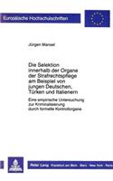 Selektion Innerhalb Der Organe Der Strafrechtspflege Am Beispiel Von Jungen Deutschen, Tuerken Und Italienern