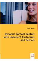 Dynamic Contact Centers with Impatient Customers and Retrials