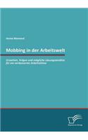 Mobbing in der Arbeitswelt: Ursachen, Folgen und mögliche Lösungsansätze für ein verbessertes Arbeitsklima(German)